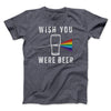 Wish You Were Beer Men/Unisex T-Shirt Dark Grey Heather | Funny Shirt from Famous In Real Life