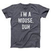 I'm A Mouse Costume Men/Unisex T-Shirt Dark Grey Heather | Funny Shirt from Famous In Real Life