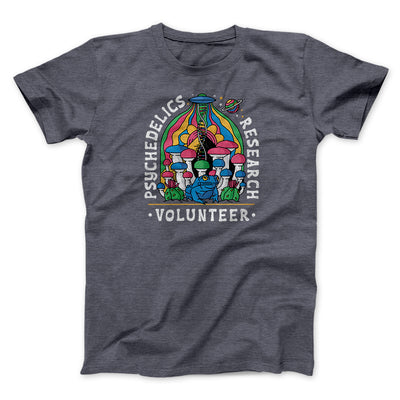 Psychedelics Research Volunteer Men/Unisex T-Shirt Dark Grey Heather | Funny Shirt from Famous In Real Life