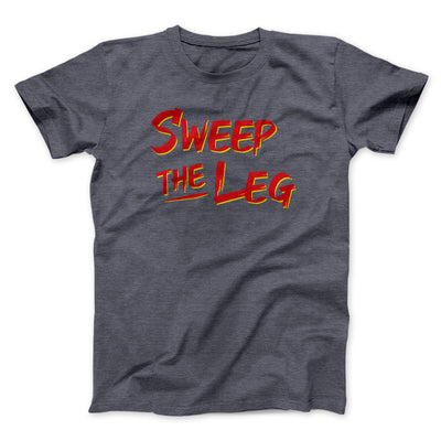 Sweep The Leg Funny Movie Men/Unisex T-Shirt Dark Grey Heather | Funny Shirt from Famous In Real Life