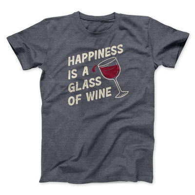 Happiness Is A Glass Of Wine Men/Unisex T-Shirt Dark Grey Heather | Funny Shirt from Famous In Real Life