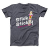 Stick Stickly Men/Unisex T-Shirt Dark Grey Heather | Funny Shirt from Famous In Real Life
