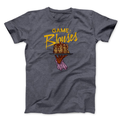 Game: Blouses Men/Unisex T-Shirt Dark Grey Heather | Funny Shirt from Famous In Real Life