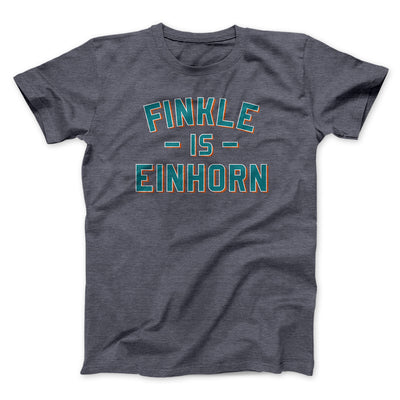 Finkle Is Einhorn Men/Unisex T-Shirt Dark Grey Heather | Funny Shirt from Famous In Real Life