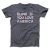Blink If You Love America Men/Unisex T-Shirt Dark Grey Heather | Funny Shirt from Famous In Real Life