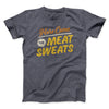 Here Come The Meat Sweats Funny Thanksgiving Men/Unisex T-Shirt Dark Grey Heather | Funny Shirt from Famous In Real Life
