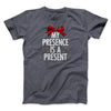 My Presence Is A Present Men/Unisex T-Shirt Dark Grey Heather | Funny Shirt from Famous In Real Life