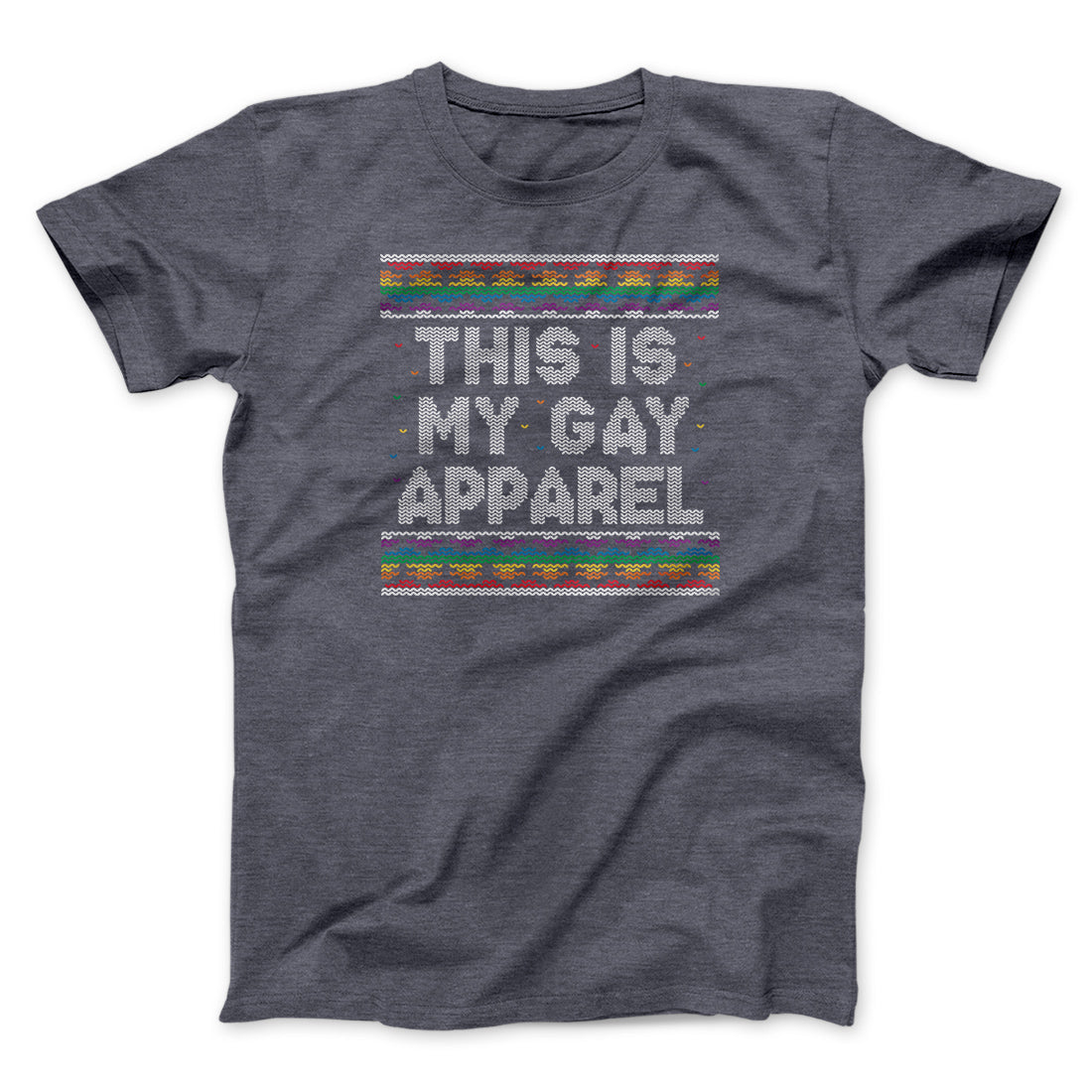 This Is My Gay Apparel Men/Unisex T-Shirt | Funny Shirt from Famous In Real Life