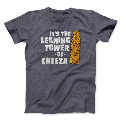 It's The Leaning Tower Of Cheeza Funny Movie Men/Unisex T-Shirt Dark Grey Heather | Funny Shirt from Famous In Real Life