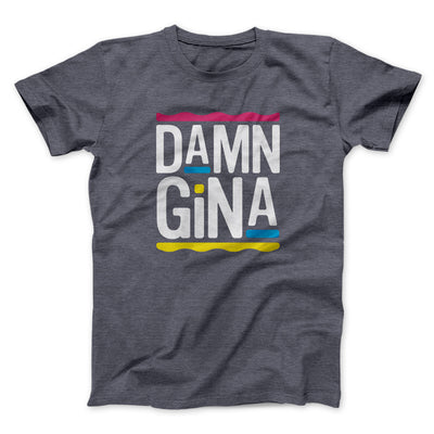Damn Gina Men/Unisex T-Shirt Dark Grey Heather | Funny Shirt from Famous In Real Life