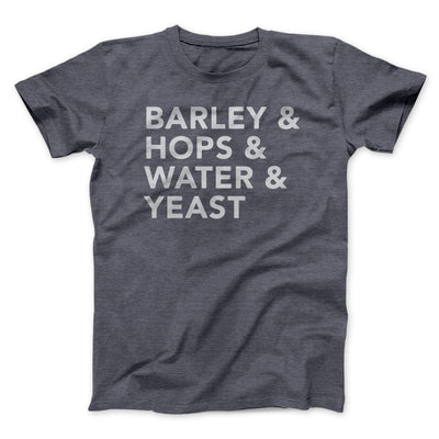 Barley & Hops & Water & Yeast Men/Unisex T-Shirt Dark Grey Heather | Funny Shirt from Famous In Real Life