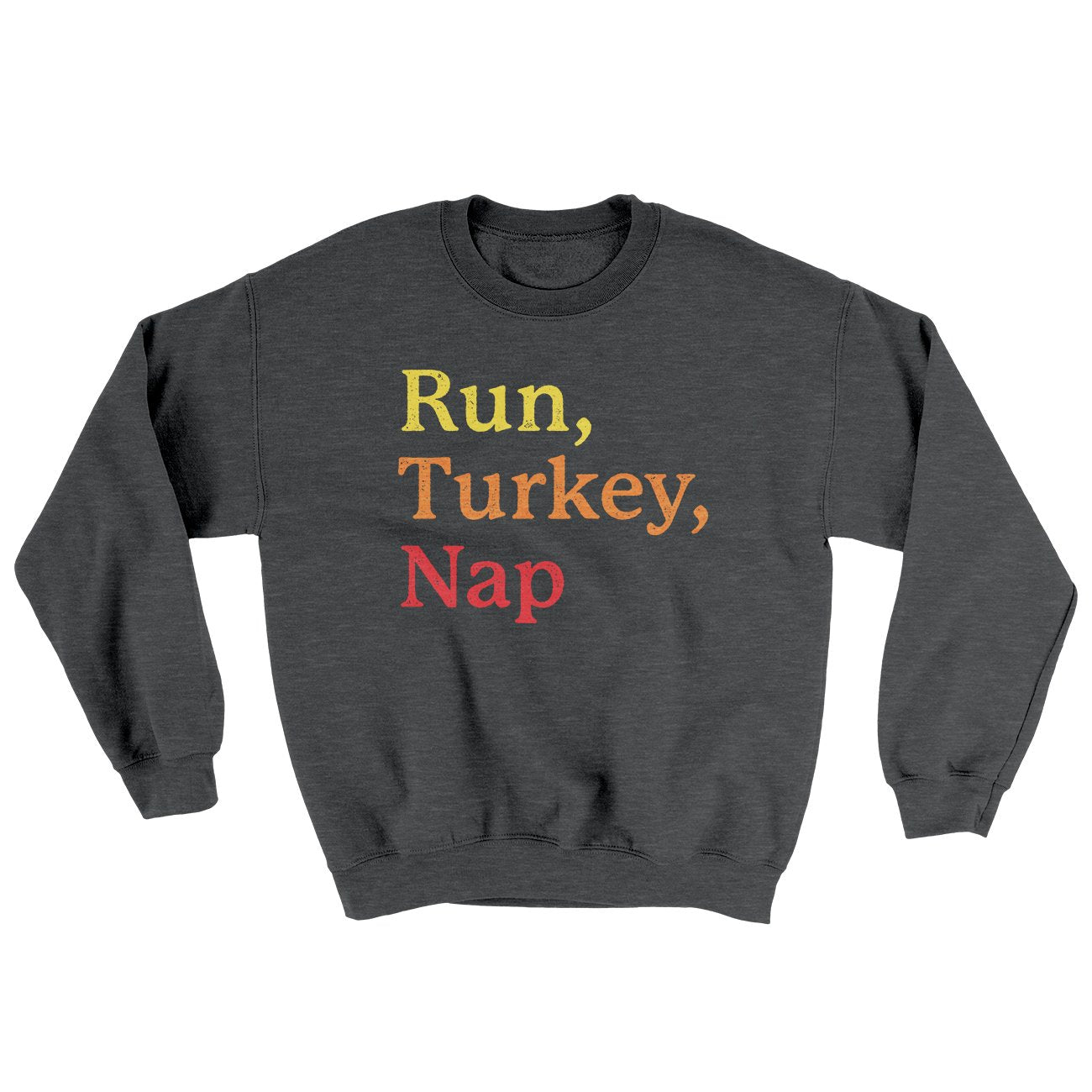 Run, Turkey, Nap Ugly Sweater Dark Heather | Funny Shirt from Famous In Real Life