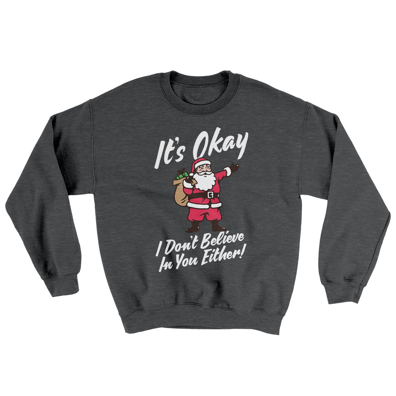 I Don't Believe in You Either Men/Unisex Ugly Sweater | Funny Shirt from Famous In Real Life
