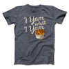 I Yam What I Yam Funny Thanksgiving Men/Unisex T-Shirt Dark Grey Heather | Funny Shirt from Famous In Real Life