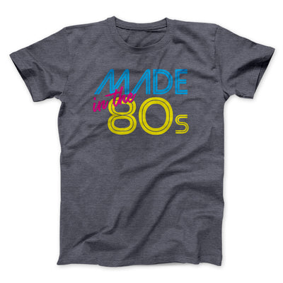 Made In The 80s Men/Unisex T-Shirt Dark Grey Heather | Funny Shirt from Famous In Real Life