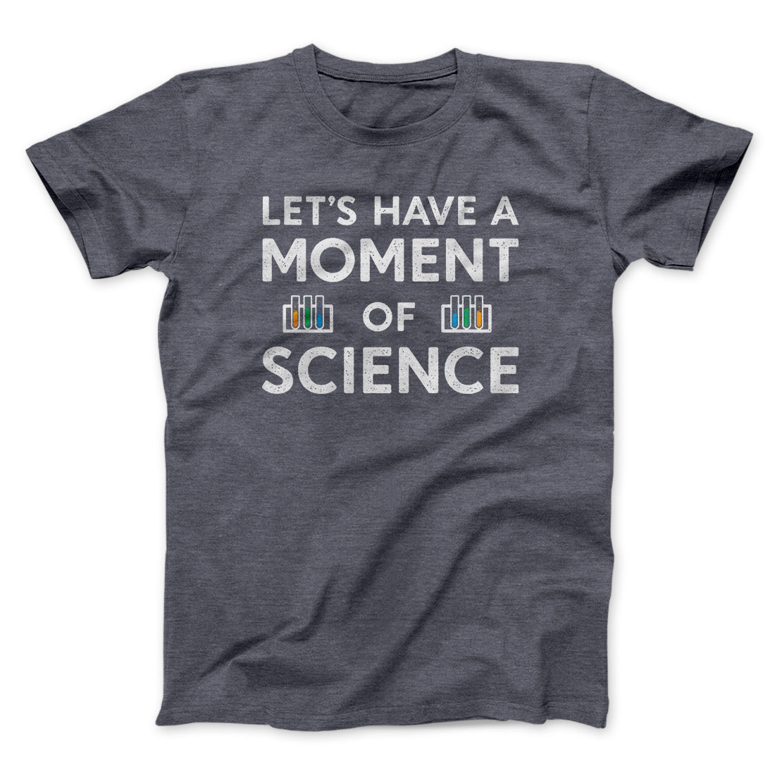 Moment Of Science Men/Unisex T-Shirt Dark Grey Heather | Funny Shirt from Famous In Real Life