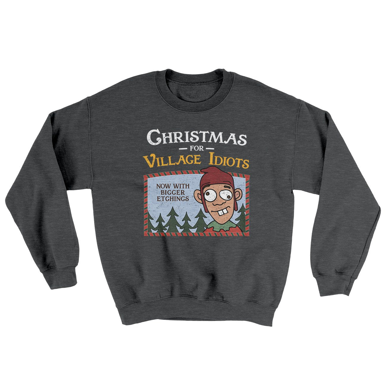 Christmas for Village Idiots Ugly Sweater | Funny Shirt from Famous In Real Life