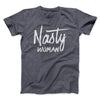 Nasty Woman Men/Unisex T-Shirt Dark Grey Heather | Funny Shirt from Famous In Real Life