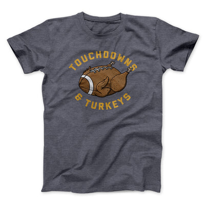 Touchdowns And Turkeys Funny Thanksgiving Men/Unisex T-Shirt Dark Grey Heather | Funny Shirt from Famous In Real Life