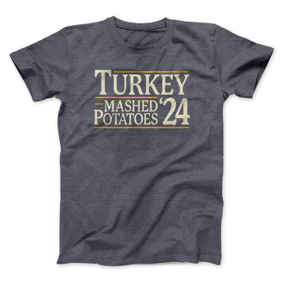 Turkey & Mashed Potatoes 2024 Men/Unisex T-Shirt Dark Grey Heather | Funny Shirt from Famous In Real Life