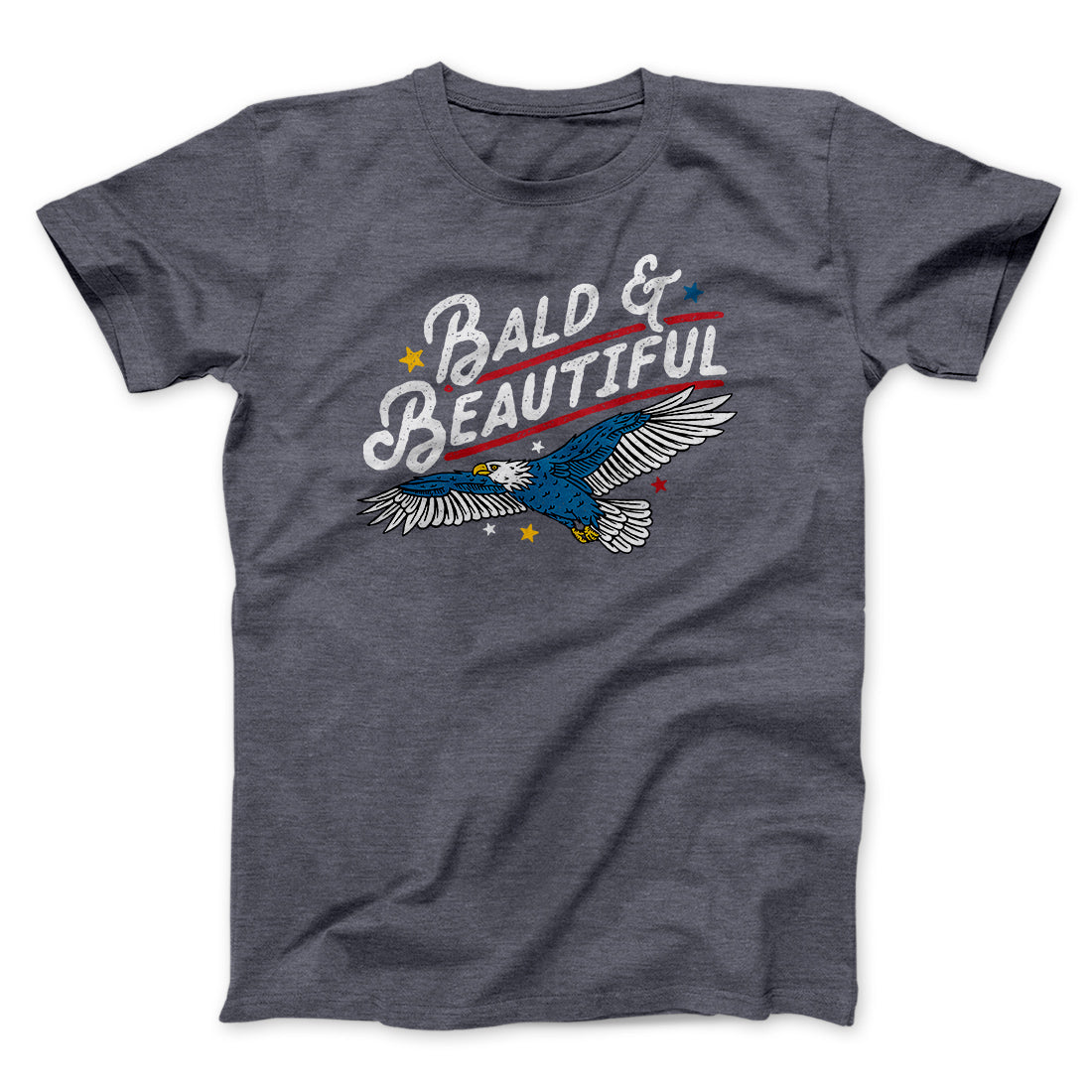 Bald & Beautiful Men/Unisex T-Shirt | Funny Shirt from Famous In Real Life