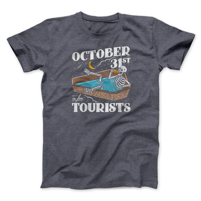 October 31st Is For Tourists Men/Unisex T-Shirt Dark Grey Heather | Funny Shirt from Famous In Real Life
