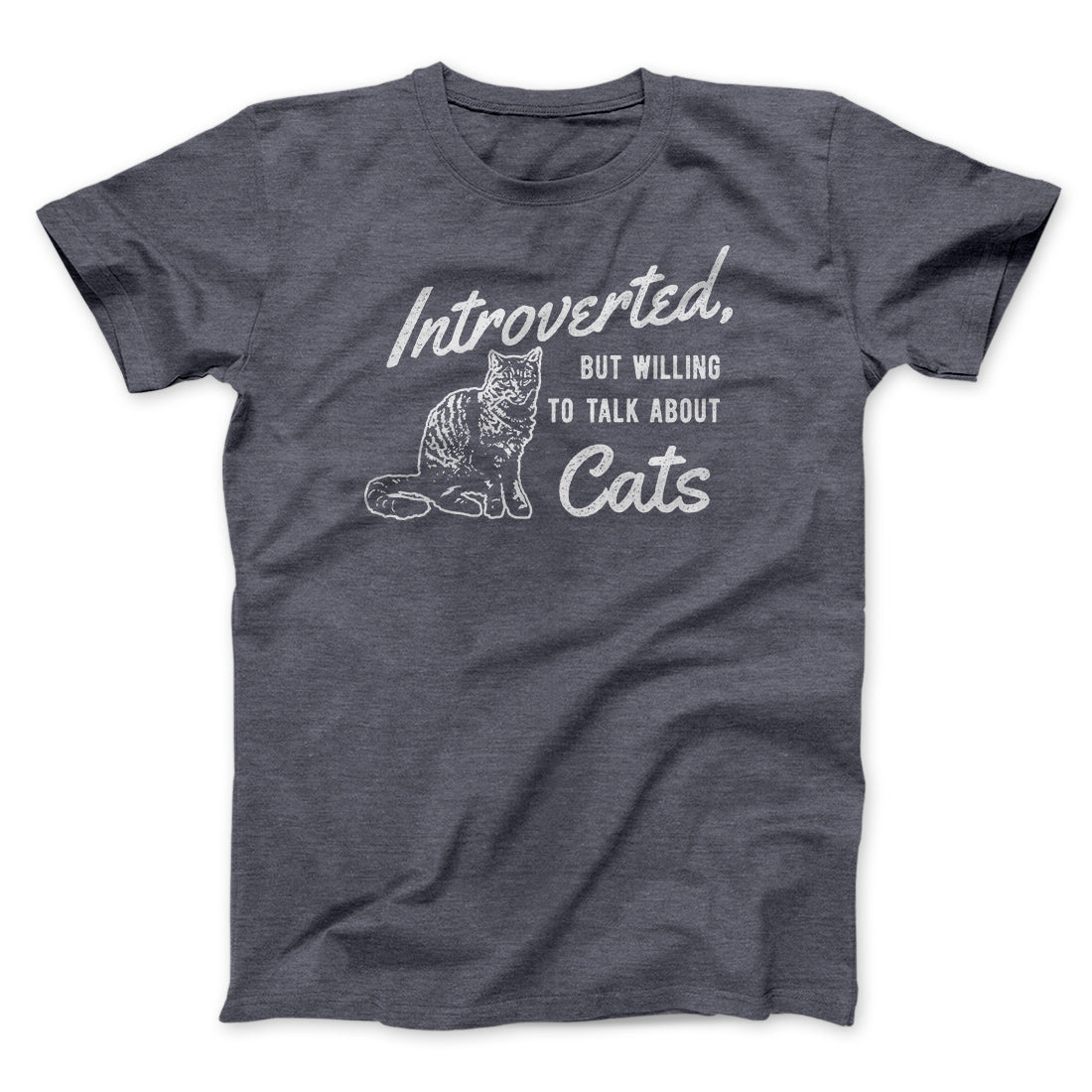Introverted But Willing To Talk About Cats Men/Unisex T-Shirt | Funny Shirt from Famous In Real Life