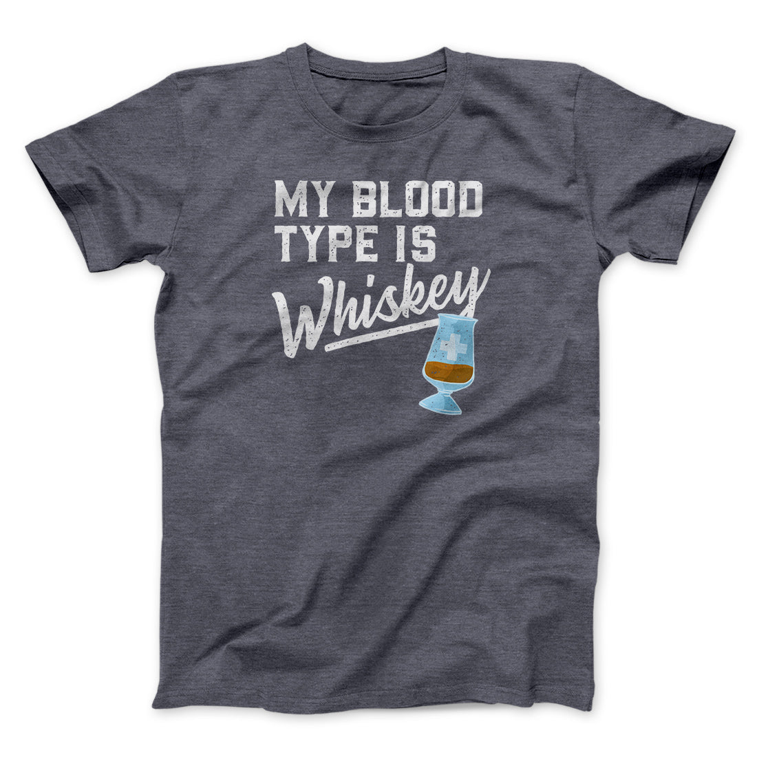 My Blood Type Is Whiskey Men/Unisex T-Shirt | Funny Shirt from Famous In Real Life