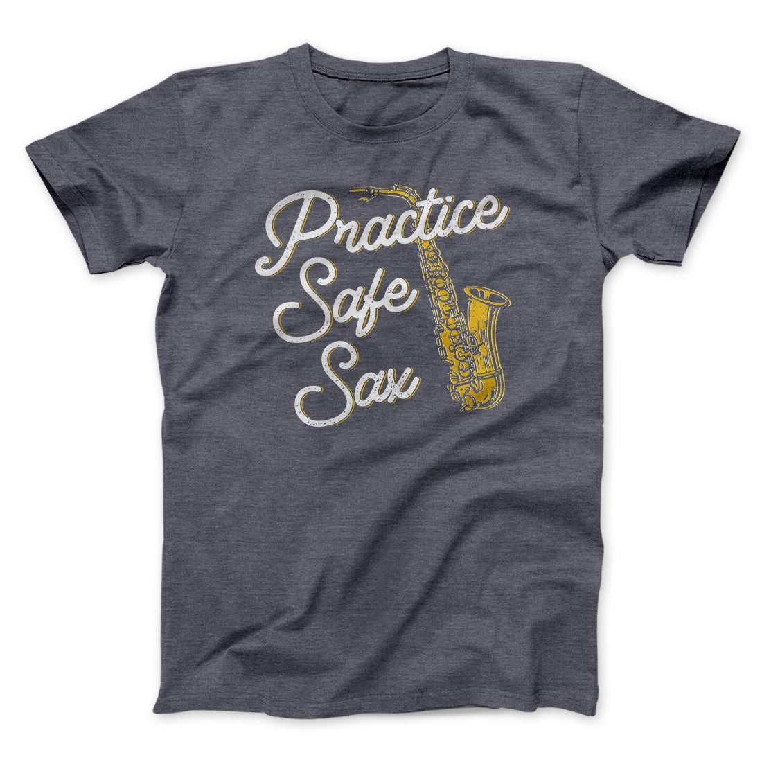Practice Safe Sax Men/Unisex T-Shirt Dark Grey Heather | Funny Shirt from Famous In Real Life
