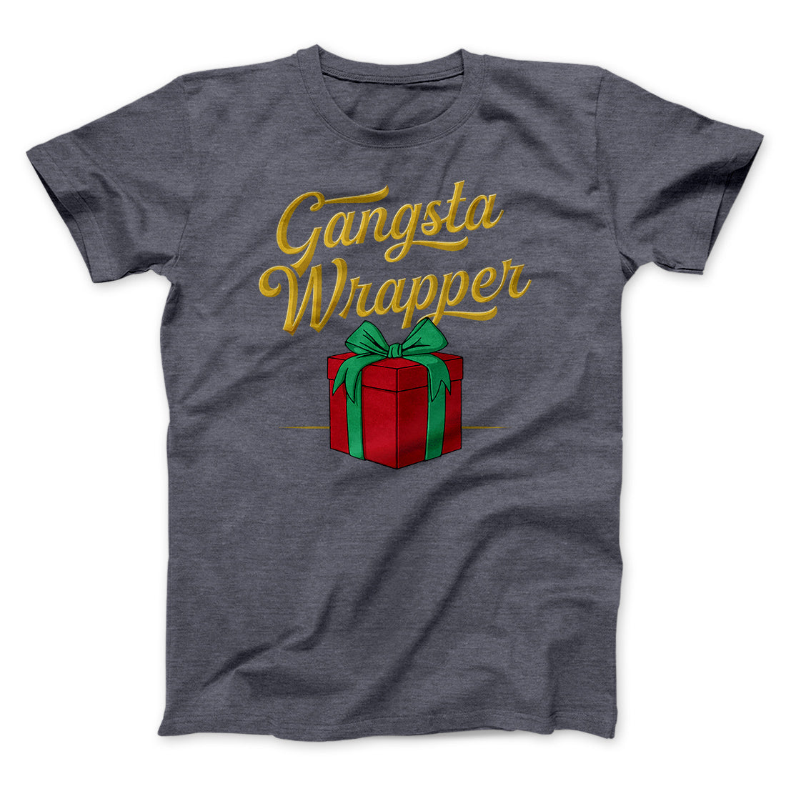 Gangsta Wrapper Men/Unisex T-Shirt | Funny Shirt from Famous In Real Life