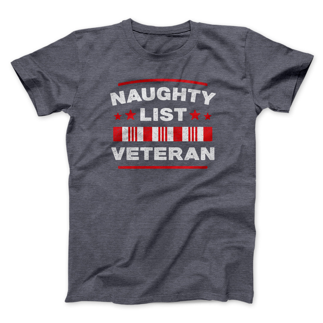 Naughty List Veterans Men/Unisex T-Shirt | Funny Shirt from Famous In Real Life