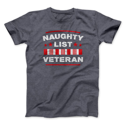 Naughty List Veterans Men/Unisex T-Shirt Dark Grey Heather | Funny Shirt from Famous In Real Life
