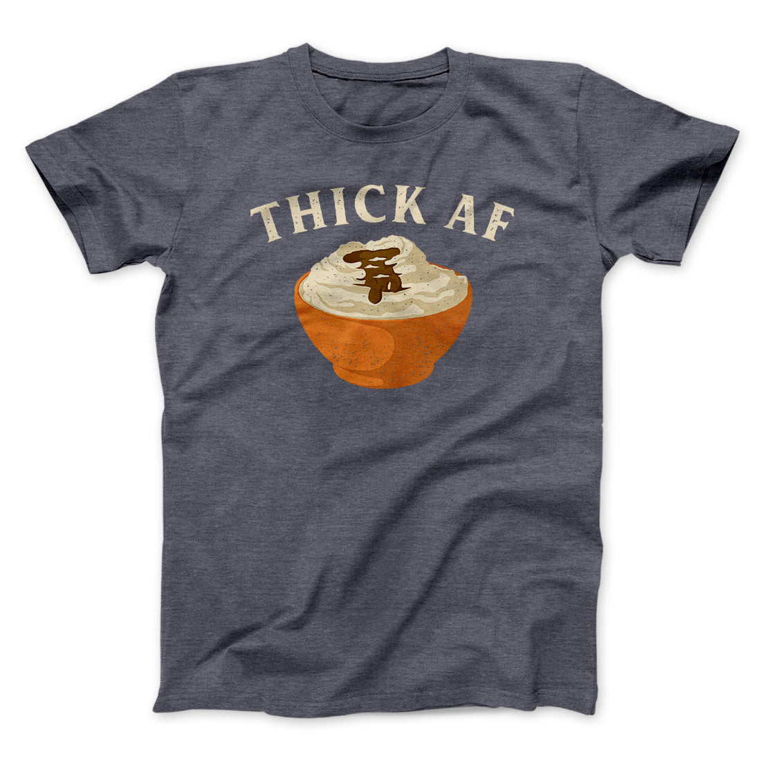 Thick AF Funny Thanksgiving Men/Unisex T-Shirt Dark Grey Heather | Funny Shirt from Famous In Real Life