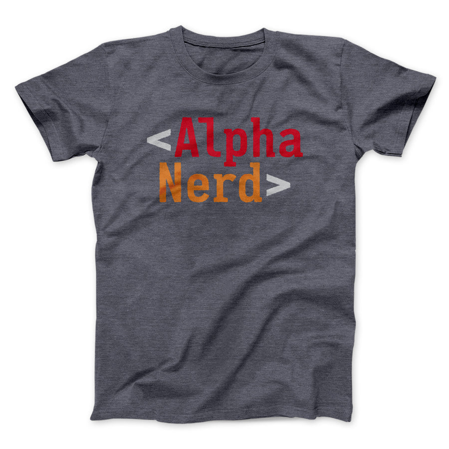 Alpha Nerd Men/Unisex T-Shirt Dark Grey Heather | Funny Shirt from Famous In Real Life