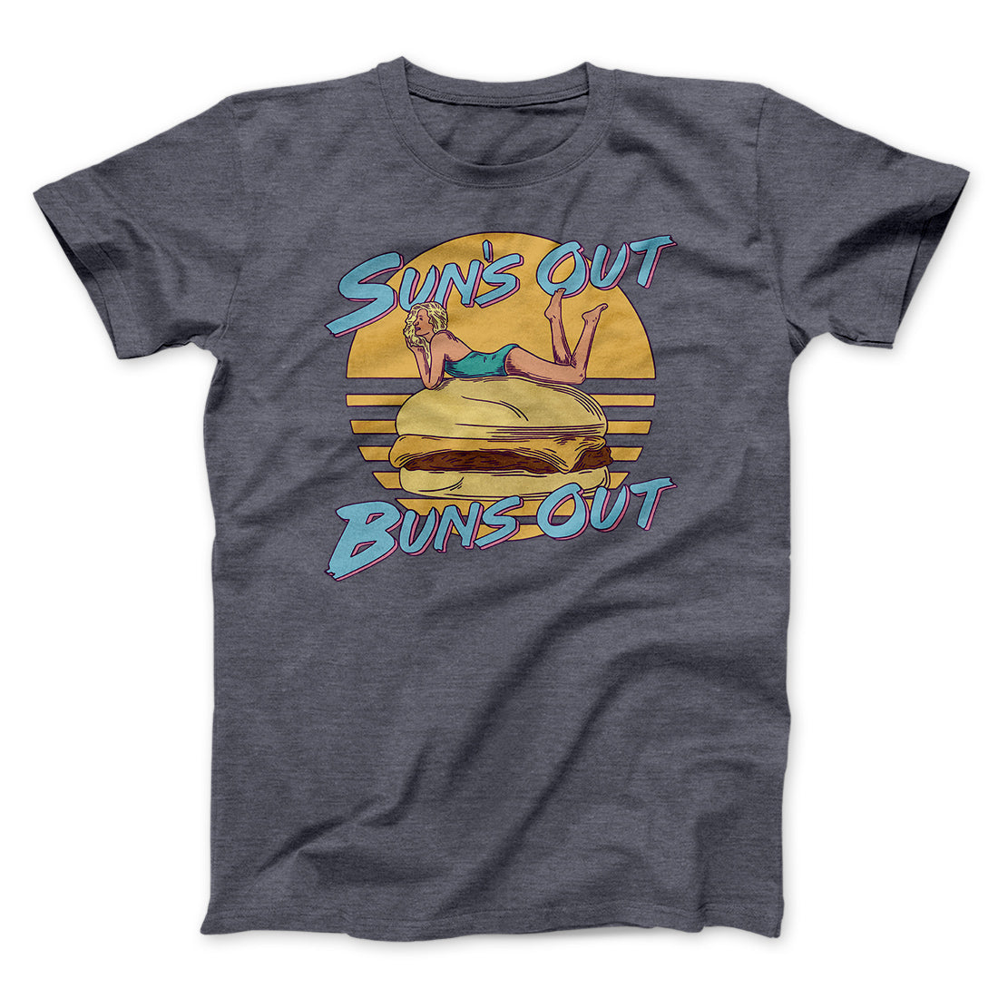 Sun's Out Buns Out Funny Men/Unisex T-Shirt | Funny Shirt from Famous In Real Life