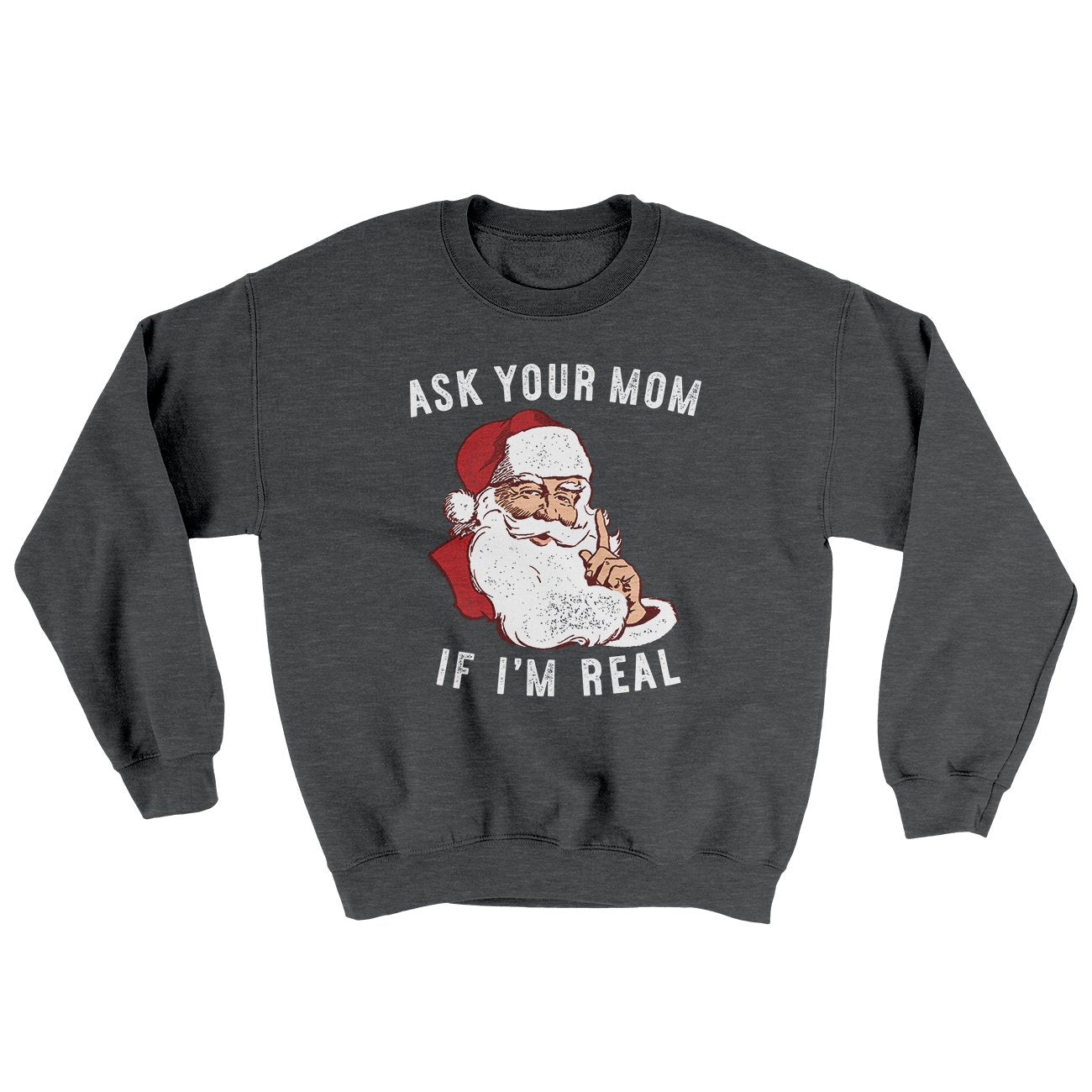 Ask Your Mom If I'm Real Ugly Sweater | Funny Shirt from Famous In Real Life