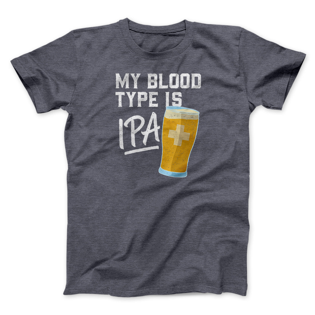 My Blood Type Is IPA Men/Unisex T-Shirt | Funny Shirt from Famous In Real Life