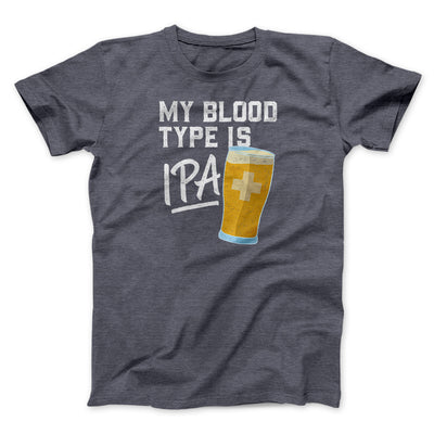 My Blood Type Is IPA Men/Unisex T-Shirt Dark Grey Heather | Funny Shirt from Famous In Real Life