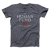 The Human Fund Men/Unisex T-Shirt Dark Grey Heather | Funny Shirt from Famous In Real Life