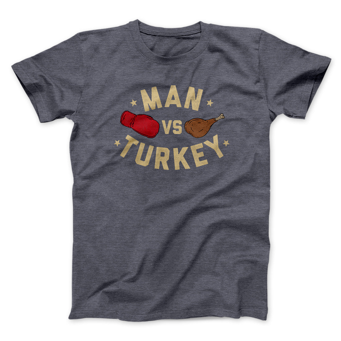 Man Vs Turkey Funny Thanksgiving Men/Unisex T-Shirt | Funny Shirt from Famous In Real Life
