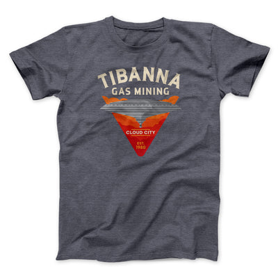 Tibanna Gas Mining Funny Movie Men/Unisex T-Shirt Dark Grey Heather | Funny Shirt from Famous In Real Life