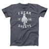 Freak In The Sheets Men/Unisex T-Shirt Dark Grey Heather | Funny Shirt from Famous In Real Life