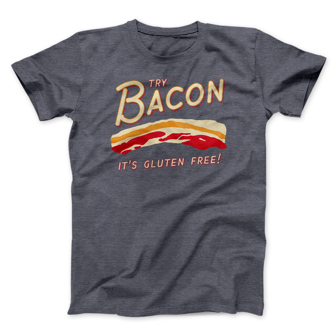 Try Bacon Men/Unisex T-Shirt | Funny Shirt from Famous In Real Life