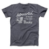 Introverted But Willing To Talk About Books Men/Unisex T-Shirt Dark Grey Heather | Funny Shirt from Famous In Real Life