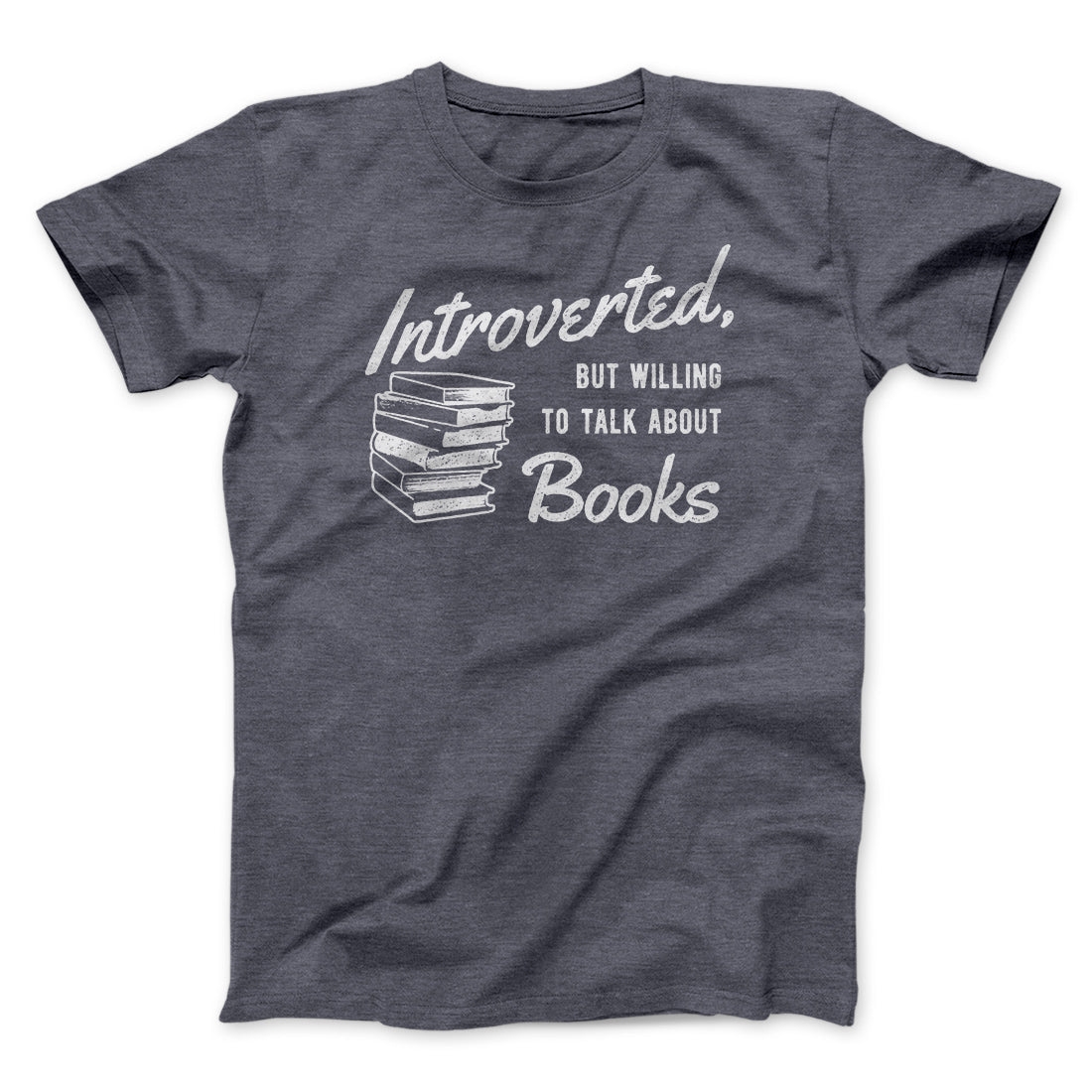 Introverted But Willing To Talk About Books Funny Men/Unisex T-Shirt | Funny Shirt from Famous In Real Life