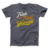 Trick Or Treat Yourself Men/Unisex T-Shirt Dark Grey Heather | Funny Shirt from Famous In Real Life
