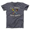 All About That Baste Funny Thanksgiving Men/Unisex T-Shirt Dark Grey Heather | Funny Shirt from Famous In Real Life
