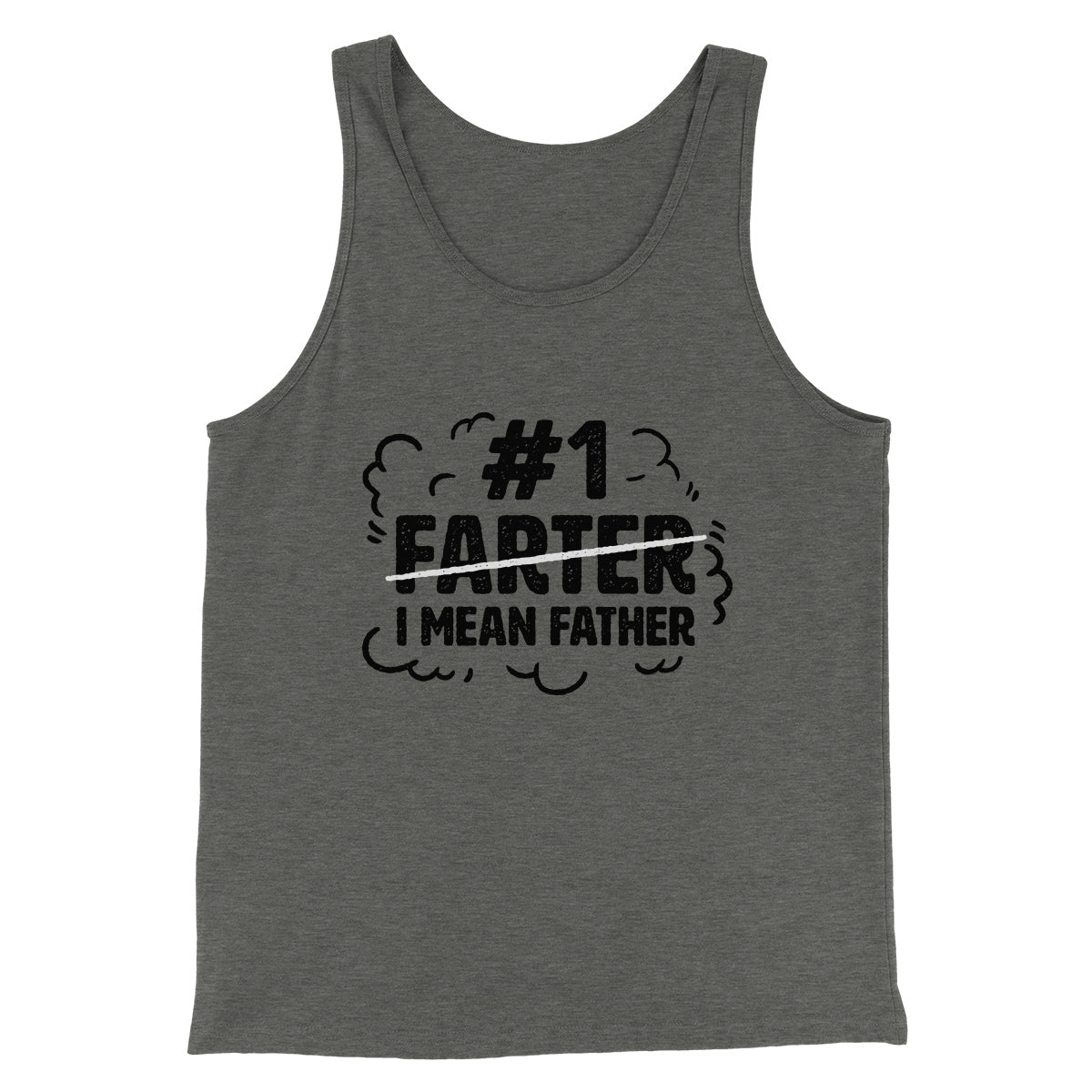 #1 Farter I Mean Father Men/Unisex Tank Top | Funny Shirt from Famous In Real Life