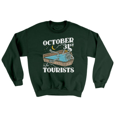 October 31st Is For Tourists Ugly Sweater Forest Green | Funny Shirt from Famous In Real Life