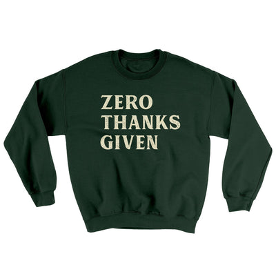 Zero Thanks Given Ugly Sweater Forest Green | Funny Shirt from Famous In Real Life